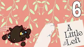 Что ещё этот кот собьёт со стола? | Немного влево (Часть 6)