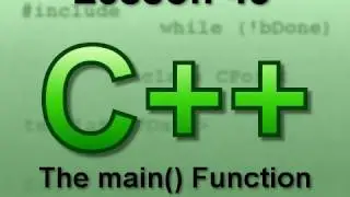 C++ Console Lesson 48: The main() Function