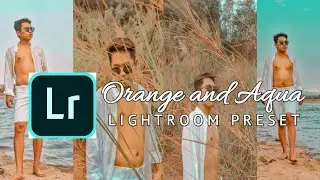 LIGHTROOM MOBILE PRESET | ORANGE AND AQUA LIGHTROOM TUTORIAL