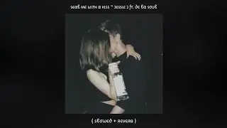 Seal Me With A Kiss ~ Jessie J ft. De La Soul ( Slowed + Reverb)