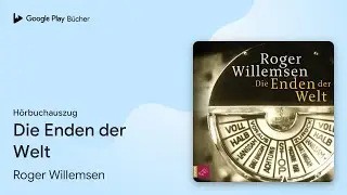 &bdquo;Die Enden der Welt&ldquo; von Roger Willemsen&nbsp;&middot; H&ouml;rbuchauszug