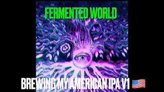 Brewing my AMERICAN IPA v1 #fermentedworld