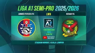 Armed Forces FC lwn Kedah FA | Liga A1 Semi Pro 25/26