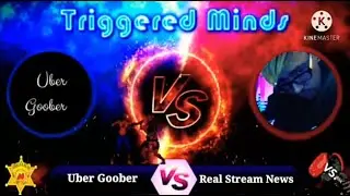 Uber Goober VS RSN aka Real Stream News ( Call Out Edition )