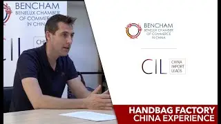 05# Jeroen Herms - Setting up handbag factories in China and Myanmar | CIL China & BenCham