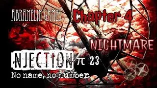 Injection &pi;23 'No Name, No Number' - NIGHTMARE Difficulty Chapter 4 Walkthrough