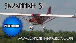 Savannah S, ICP Savannah S light sport aircraft pilot report Part 1 by Dan Johnson.