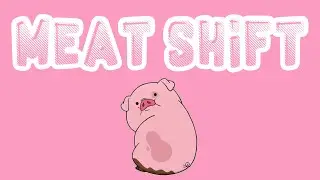 Meat Shift