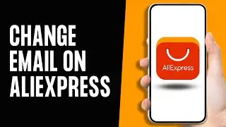 How to Change Email on AliExpress Account 2024