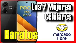 📱🔥 Los 7 MEJORES Celulares Buenos y Baratos de Mercado Libre [2026]✅ [Calidad/Precio] &iexcl;Ofertas!