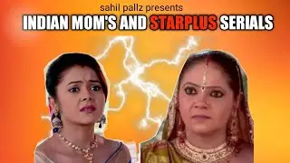 INDIAN MOM'S AND STARPLUS SERIALS