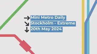 Mini Metro | Daily Gameplay | TOP 25% | TOP 200 WORLDWIDE | Stockholm - Extreme | 20-May-24