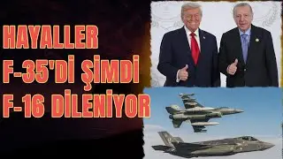 HAYALLER F-35'Dİ ŞİMDİ F-16 DİLENİYOR