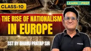 The Rise of Nationalism in Europe Lec-2 | Class 10 SST Full Explanation | Bhanu Pratap Sir
