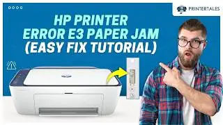 HP Printer Error E3 (Paper Jam) – Easy Fix Tutorial | Printer Tales