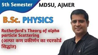 Rutherford's Theory of alpha particle Scattering#bscphysics#nuclearphysics#mdsiphysics