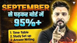 95% plus in board exams after studying from September | Time Table, Study Setup, Answer Writing |...