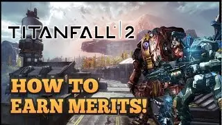 Titanfall 2 - How To Earn Merits! (Fast & Easy)