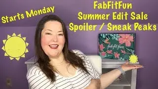 FabFitFun Summer Edit Sale Spoiler / Sneak Peak / July 2019