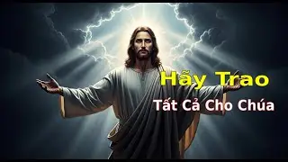 Trao Trọn Cuộc Đời Cho Chúa – Lời Cầu Nguyện Trong Đêm Tối