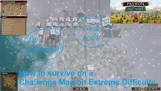 Patron - City Builder - How To Survive: Challenging (Cold) Map + Extreme Difficulty - No Commentary
