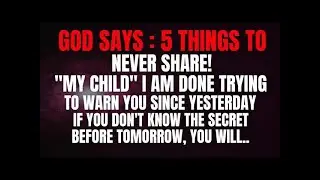 God Said ! Never Tell These 5 Things to Anyone ｜ God&rsquo;s message today