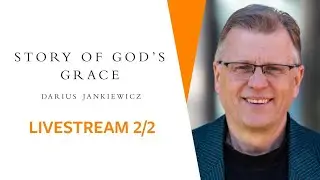 Story of God&rsquo;s Grace 2/2 | Darius Jankiewicz | Saturday