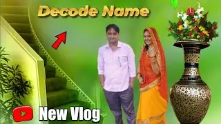 Decode Name New Couple Vlog 😍 