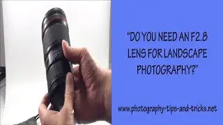 Do you need an f2 8 lens for landscape photography?