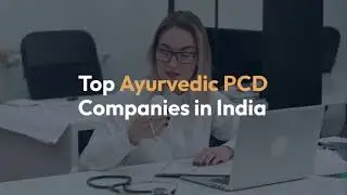 Top Ayurvedic PCD Companies in India