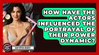 How Have The Actors Influenced The Portrayal Of Their Power Dynamic? - Soap Opera Insider