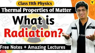 What is Radiation Class 11 Physics || Thermal Properties of matter