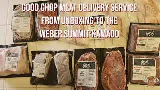 Good Chop Meat Delivery Service | From Unboxing To The Weber Summit Kamado Grill