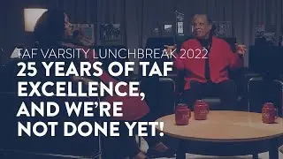 Обеденный перерыв в TAF Varsity 2022: 25 лет превосходства TAF, и мы еще не закончили!