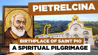 PIETRELCINA: A Spiritual Pilgrimage to Padre Pio's Hometown | Short Biography of Saint Pio | 2026