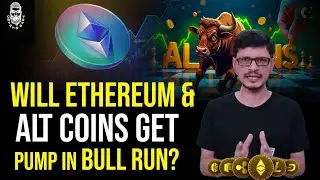 Will Ethereum & ALT Coins Get Pump In Bull Run? Crypto Baba
