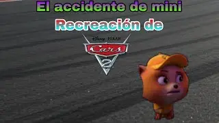 El accidente de mini (recreaci&oacute;n de cars 2)