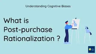 What is Post-purchase rationalization? [Definition and Example] - Understanding Cognitive Biases