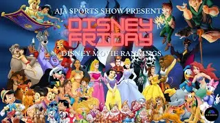 DISNEY ANIMATED MOVIES RANKING | AJA SPORTS SHOW