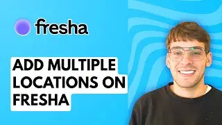 How to Add Multiple Locations on Fresha [2026 Full Guide]