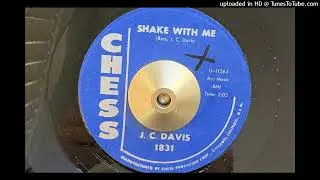 J.C. Davis - Shake with Me (Chess) 1962