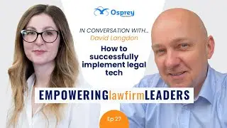 Empowering Law Firm Leaders: Episode 27 How to successfully implement legal tech in your law firm