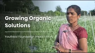 Growing Organic Solutions | YouthAid Foundation Impact Story