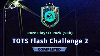 TOTS FLASH CHALLENGE 2 SBC FIFA 22 | RARE PLAYERS PACK (50K) | CHEAPEST SOLUTION | NO LOYALTY