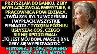 Mój syn powiedział  „Wziąłem twoją emeryturę  Starzy nie potrzebują już pieniędzy ”