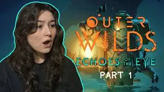 There's A Stranger In My Solar System | Outer Wilds: Echoes Of The Eye DLC - Part 1
