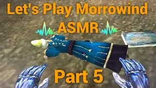 Давайте поиграем в Морровинд ASMR часть 5