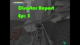 Disaster Report (PS2) Ep 5: Earthquake Safety 101