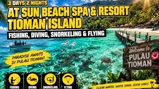 3 Days 2 Nights at Sun Beach Spa & Resort, Tioman Island | Fishing, Diving, Snorkelling & Eating