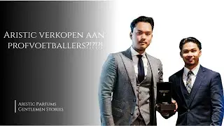Aristic Parfums - Gentlemen Stories - Parfum verkopen aan Profvoetballers?!